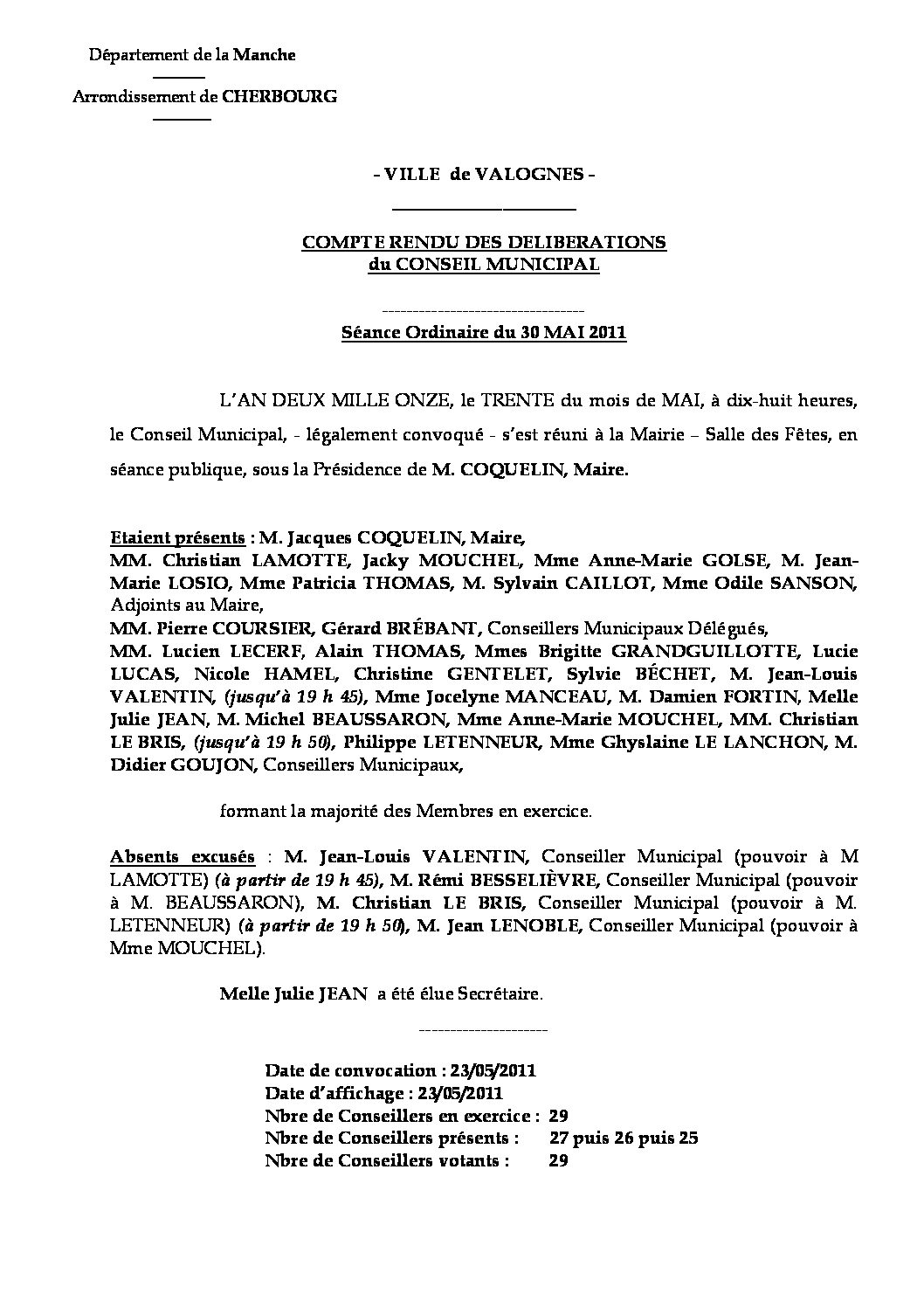 Extrait du registre des délibérations du 30-05-2011 - Compte rendu des questions soumises à délibération lors de la réunion ordinaire du Conseil Municipal du lundi 30 mai 2011.