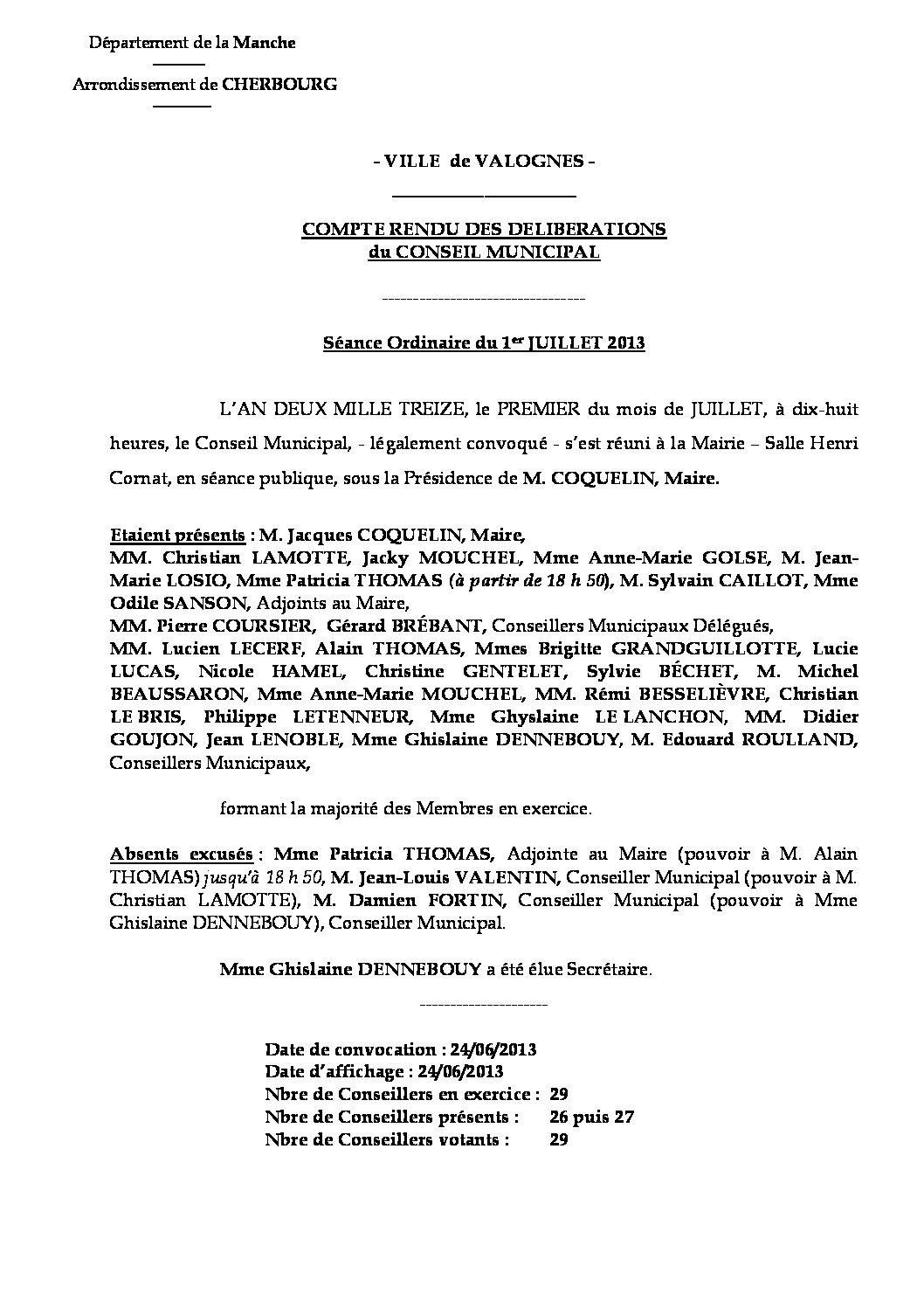 Extrait du registre des délibérations du 01-07-2013 - Compte rendu des questions soumises à délibération lors de la séance du Conseil Municipal du 1er juillet 2013.