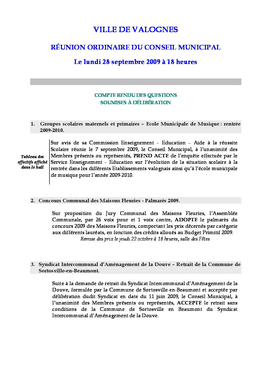 Extrait du registre des délibérations du 22-09-2009 - Compte rendu des questions soumises à délibération lors de la séance du Conseil Municipal du 28 septembre 2009.