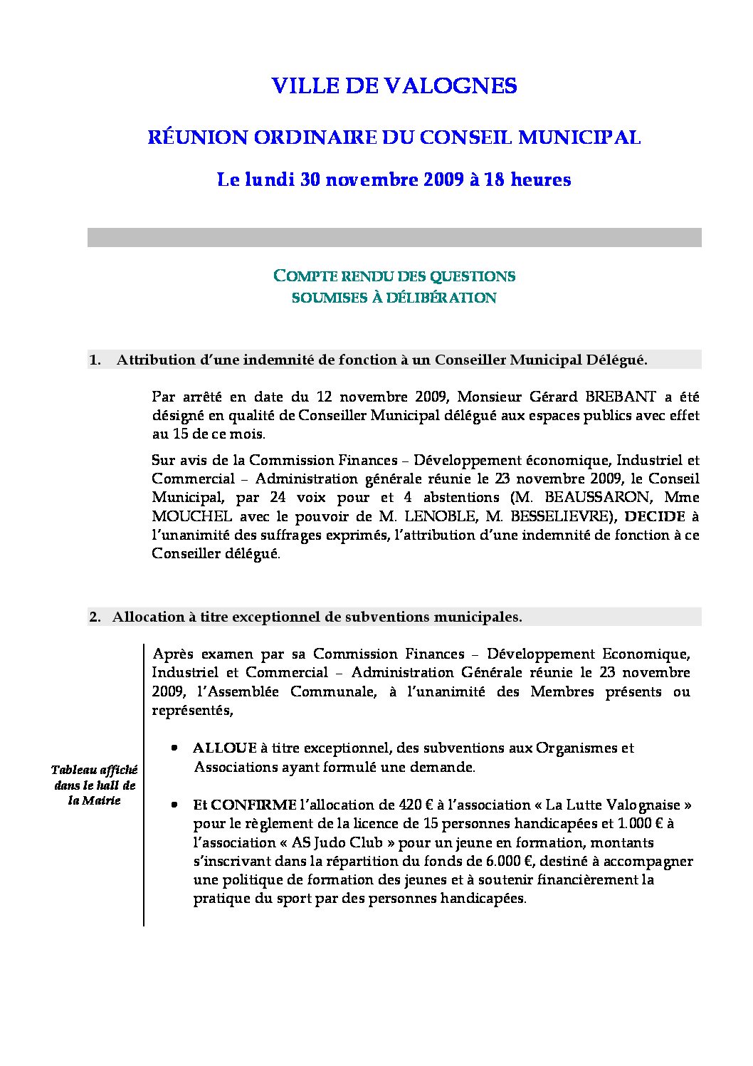 Extrait du registre des délibérations du 30-11-2009 - Compte rendu des questions soumises à délibération lors de la séance du Conseil Municipal du 30 novembre 2009.