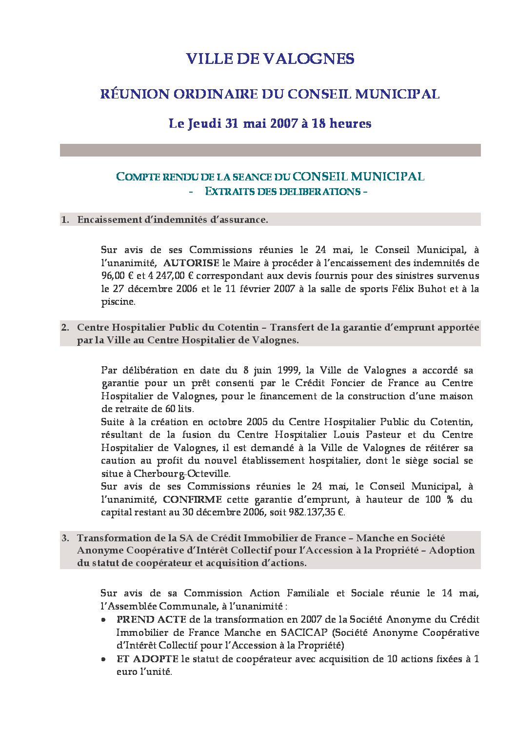 Extrait du registre des délibérations du 31-05-2007 - Compte rendu des questions soumises à délibération lors de la séance du Conseil Municipal du 31 mai 2007.