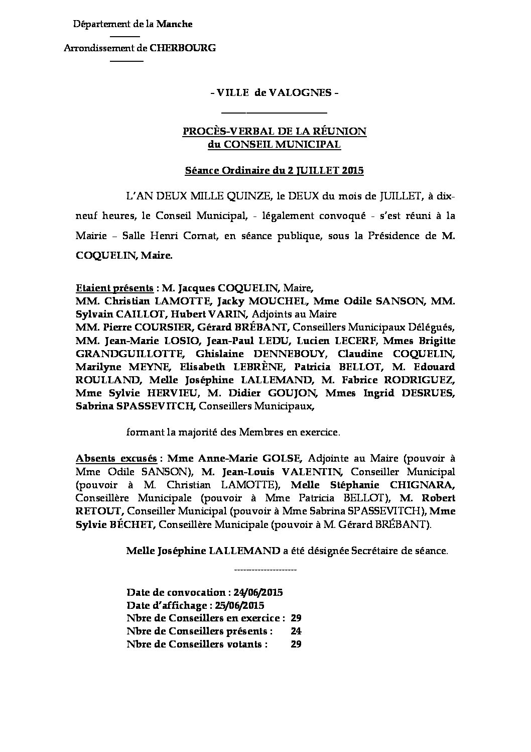 Procès-verbal du 02-07-2015 - Procès-verbal de la réunion du Conseil Municipal du 2 juillet 2015, approuvé lors de la séance du 28 septembre 2015.