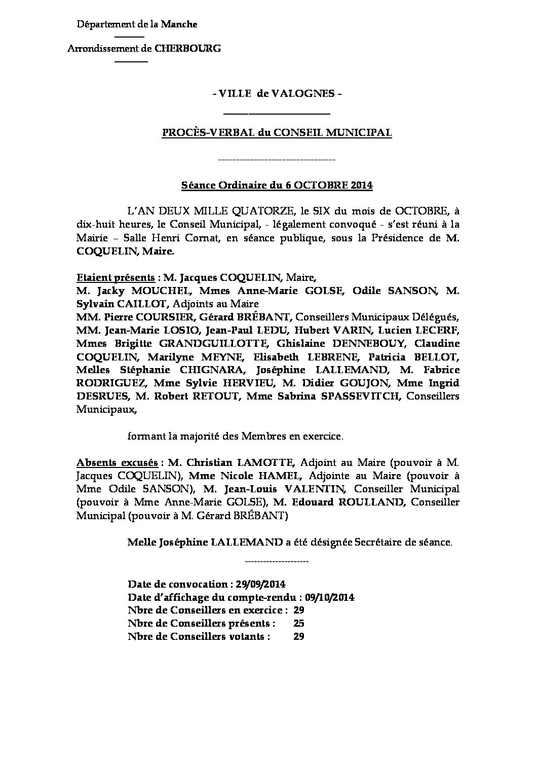 Procès-verbal du 06-10-2014 - Procès-verbal de la réunion du Conseil Municipal du lundi 6 octobre 2014, approuvé lors de la séance du 1er décembre.