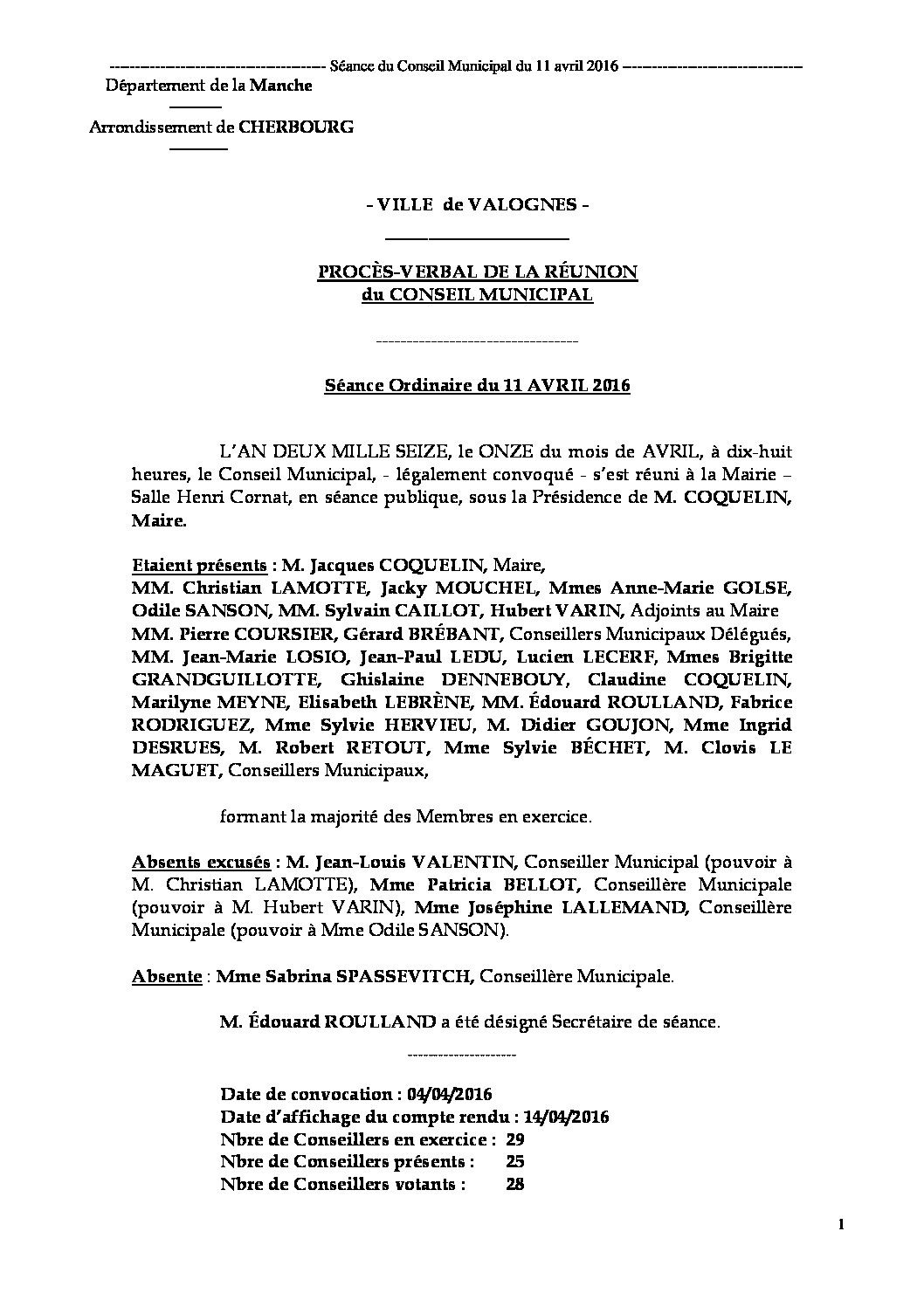Procès-verbal du 11-04-2016 - Procès-verbal de la réunion du Conseil Municipal du 11 avril 2016, approuvé lors de la séance du 28 juin 2016.