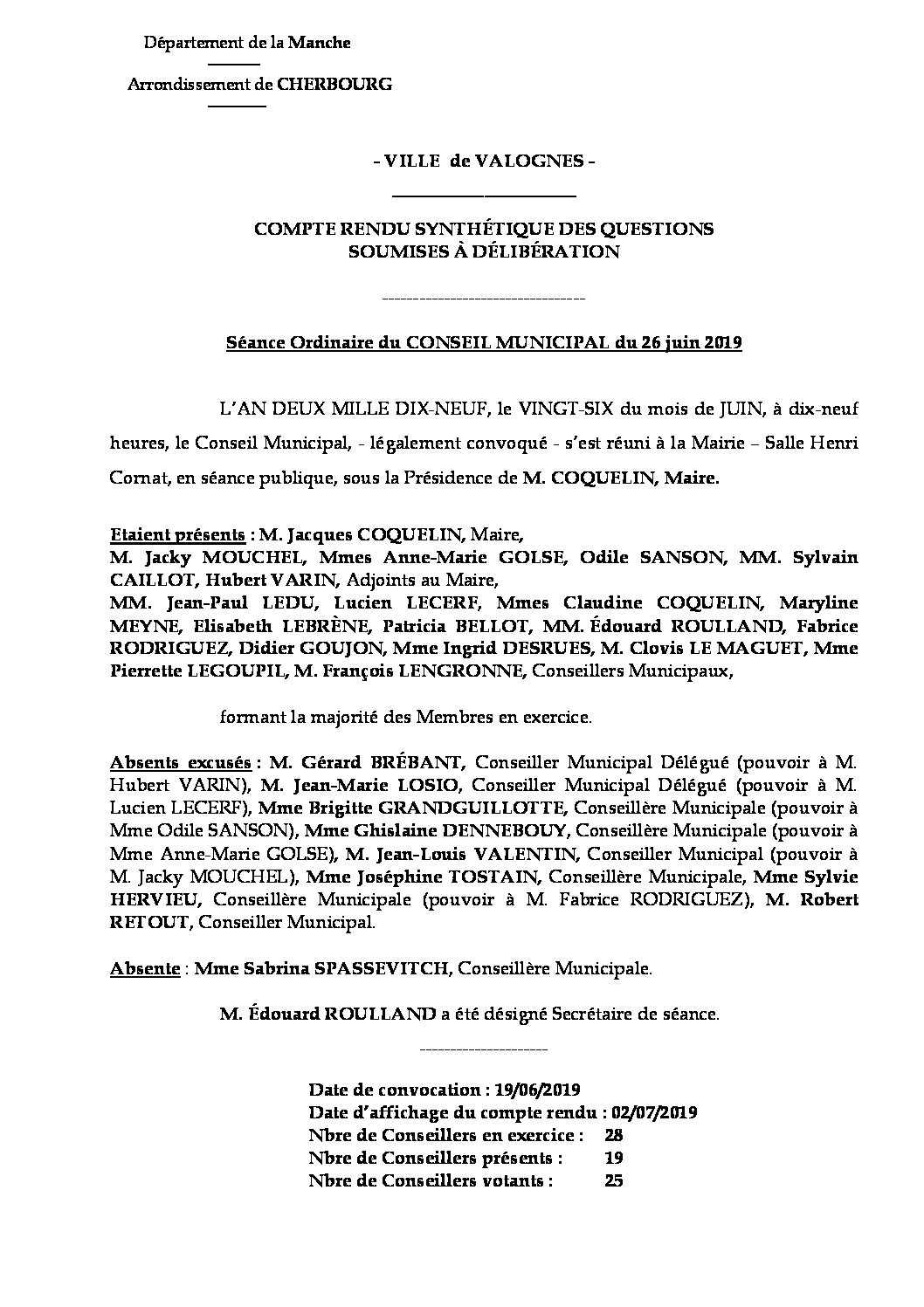 Compte rendu synthétique du Conseil Municipal du 26 06 19 - Compte rendu synthétique des questions soumises à délibération lors de la séance du Conseil Municipal du 26 juin 2019.
